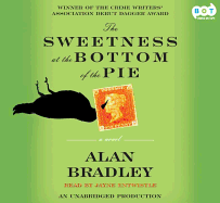 The Sweetness at the Bottom of the Pie: A Flavia de Luce Mystery - Bradley, Alan, and Entwistle, Jayne (Read by)