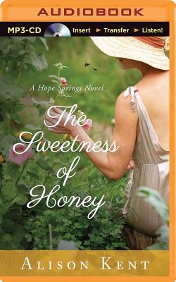 The Sweetness of Honey - Kent, Alison