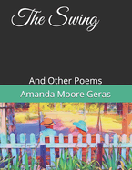 The Swing: And Other Poems