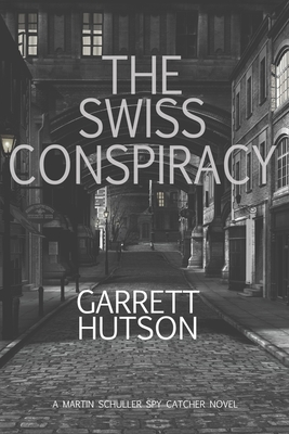 The Swiss Conspiracy - Hutson, Garrett