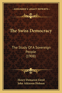 The Swiss Democracy: The Study of a Sovereign People (1908)