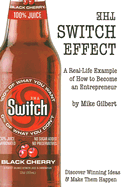 The Switch Effect: A Real-Life Example of How to Become an Entrepreneur - Gilbert, Mike