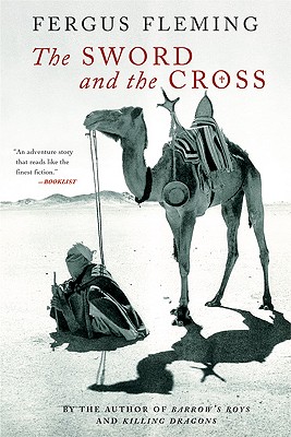 The Sword and the Cross: Two Men and an Empire of Sand - Fleming, Fergus