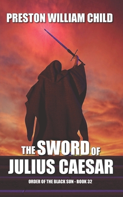 The Sword of Julius Caesar - Child, Preston William