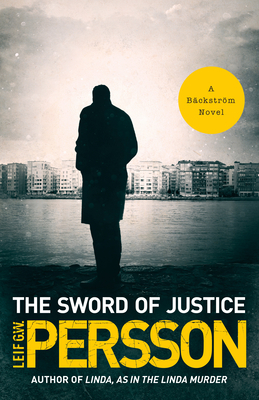 The Sword of Justice: A Bckstrm Novel - Persson, Leif G W