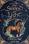 The Sword of Light: A Four Treasures Novel (Book 3)