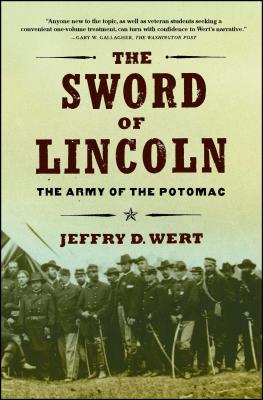 The Sword of Lincoln: The Army of the Potomac - Wert, Jeffry D