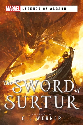 The Sword of Surtur: A Marvel Legends of Asgard Novel - Werner, C L