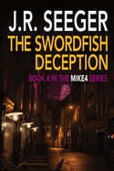 The Swordfish Deception: Book 8 in the MIKE4 Series
