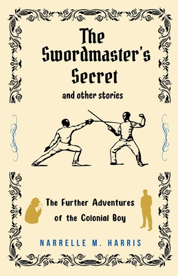 The Swordmaster's Secret and Other Stories - Harris, Narrelle M