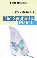 The Symbiotic Planet: A New Look At Evolution