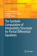 The Symbolic Computation of Integrability Structures for Partial Differential Equations