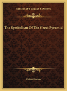 The Symbolism of the Great Pyramid