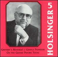 The Symphonic Wind Music of David R. Holsinger, Vol. 5 - University of North Texas Symphonic Band; Dennis W. Fisher (conductor)