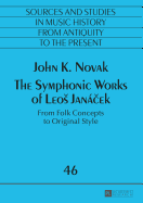 The Symphonic Works of Leos Jan ek: From Folk Concepts to Original Style