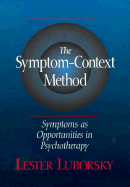 The Symptom-Context Method: Symptoms as Opportunities in Psychotherapy
