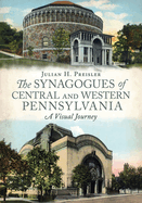 The Synagogues of Central & Western Pennsylvania: A Visual Journey