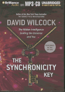 The Synchronicity Key: The Hidden Intelligence Guiding the Universe and You