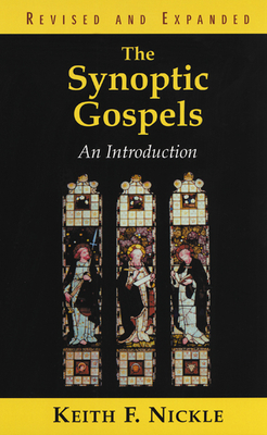 The Synoptic Gospels: An Introduction - Nickle, Keith F