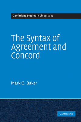 The Syntax of Agreement and Concord - Baker, Mark C.