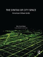 The Syntax of City Space: American Urban Grids