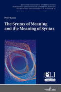 The Syntax of Meaning and the Meaning of Syntax: Minimal Computations and Maximal Derivations in a Label-/Phase-Driven Generative Grammar of Radical Minimalism