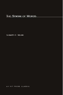 The Syntax of Words - Selkirk, Elisabeth O