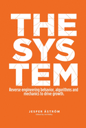 The System: Digital marketing & growth in a networked world