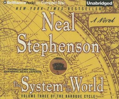 The System of the World - Stephenson, Neal (Read by), and Prebble, Simon (Read by), and Pariseau, Kevin (Read by)