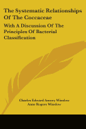The Systematic Relationships Of The Coccaceae: With A Discussion Of The Principles Of Bacterial Classification