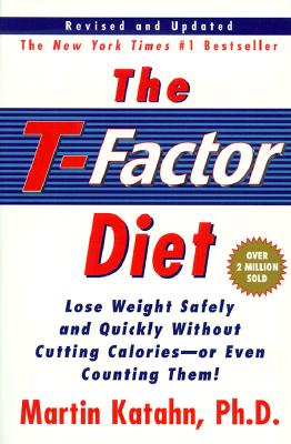 The T-Factor Diet - Katahn, Martin