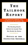 The Tailhook Report: Shocking Details Behind the Scandal That Has Rocked the Nation: The Official Inquiry into the Events of Tailhook '91