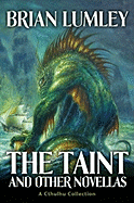The Taint and Other Novellas: A Cthulhu Mythos Collection
