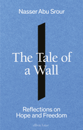 The Tale of a Wall: Reflections on Hope and Freedom
