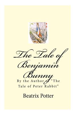 The Tale of Benjamin Bunny - Potter, Beatrix