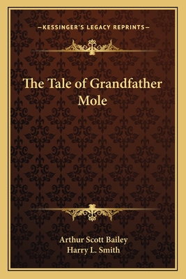 The Tale of Grandfather Mole - Bailey, Arthur Scott