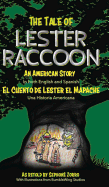 The Tale of Lester Raccoon: An American Story: El Cuento de Lester El Mapache: Una Historia Americana