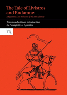 The Tale of Livistros and Rodamne: A Byzantine Love Romance of the 13th Century