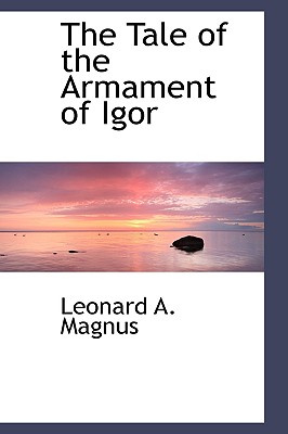 The Tale of the Armament of Igor - Magnus, Leonard Arthur