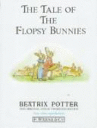 The Tale of the Flopsy Bunnies - Potter, Beatrix