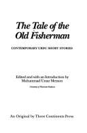 The Tale of the Old Fisherman: Contemporary Urdu Short Stories - Memon, Muhammad Umar, Professor