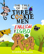 The Tale of the Three Cookie Men - English & Igbo: Children's Picture Book (Bilingual Version)