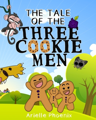 The Tale of the Three Cookie Men - Phoenix, Arielle