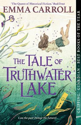 The Tale of Truthwater Lake: 'Absolutely gorgeous.' Hilary McKay - Carroll, Emma