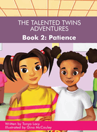The Talented Twins' Adventures - Book 2: Patience