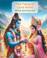 The Tales of Lord Shiva- Shiva and Parvati: Story of Shiva and Parvati Marriage, Story from Nepal for Kids