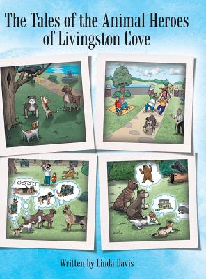 The Tales of the Animal Heroes of Livingston Cove - Davis, Linda