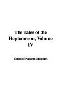 The Tales of the Heptameron, Volume IV