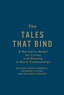 The Tales That Bind: A Narrative Model for Living and Helping in Rural Communities