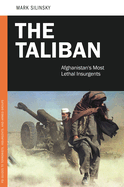 The Taliban: Afghanistan's Most Lethal Insurgents